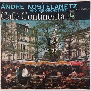 André Kostelanetz & His Orchestra Café Continental Vinyl LP Record CL 863 6-eye